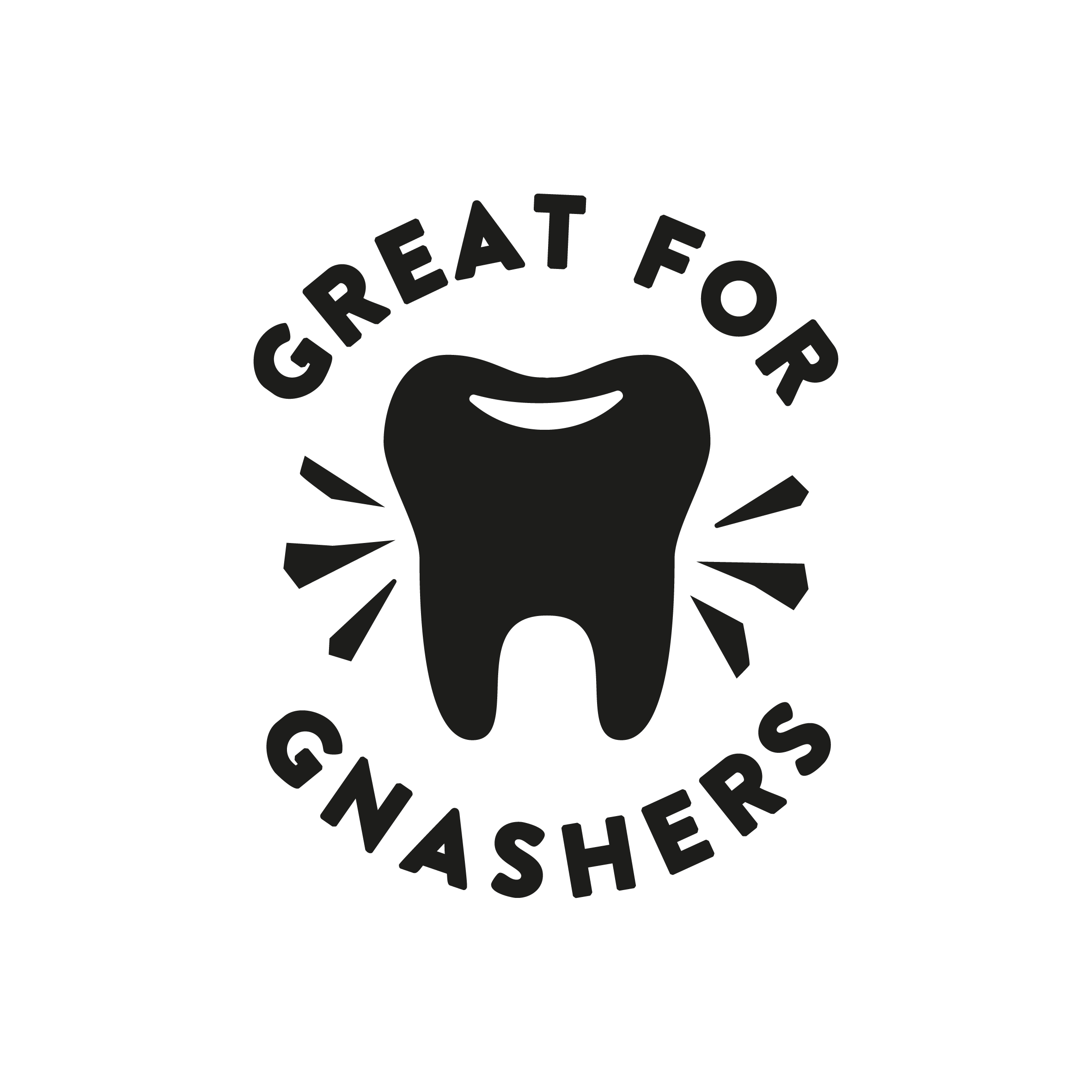 Great for Gnashers